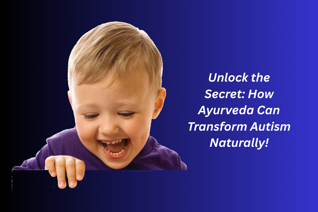 Ayurvedic Treatment for Autism