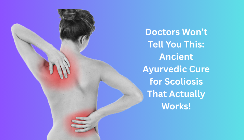 Scoliosis Treatment in Ayurveda