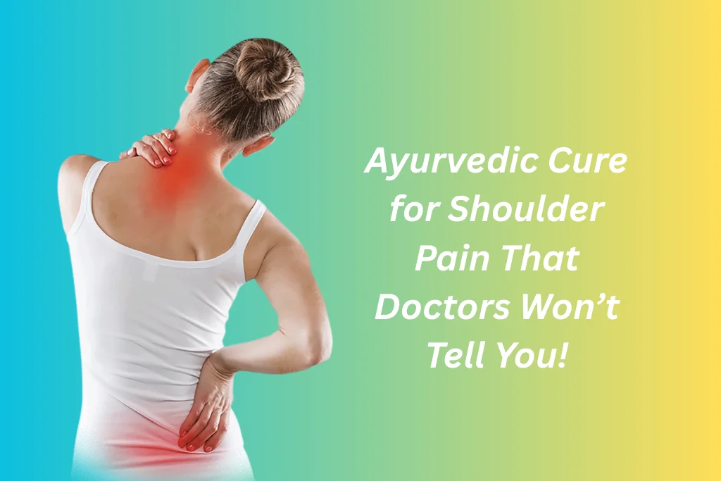 Ayurvedic Treatment for Shoulder Pain