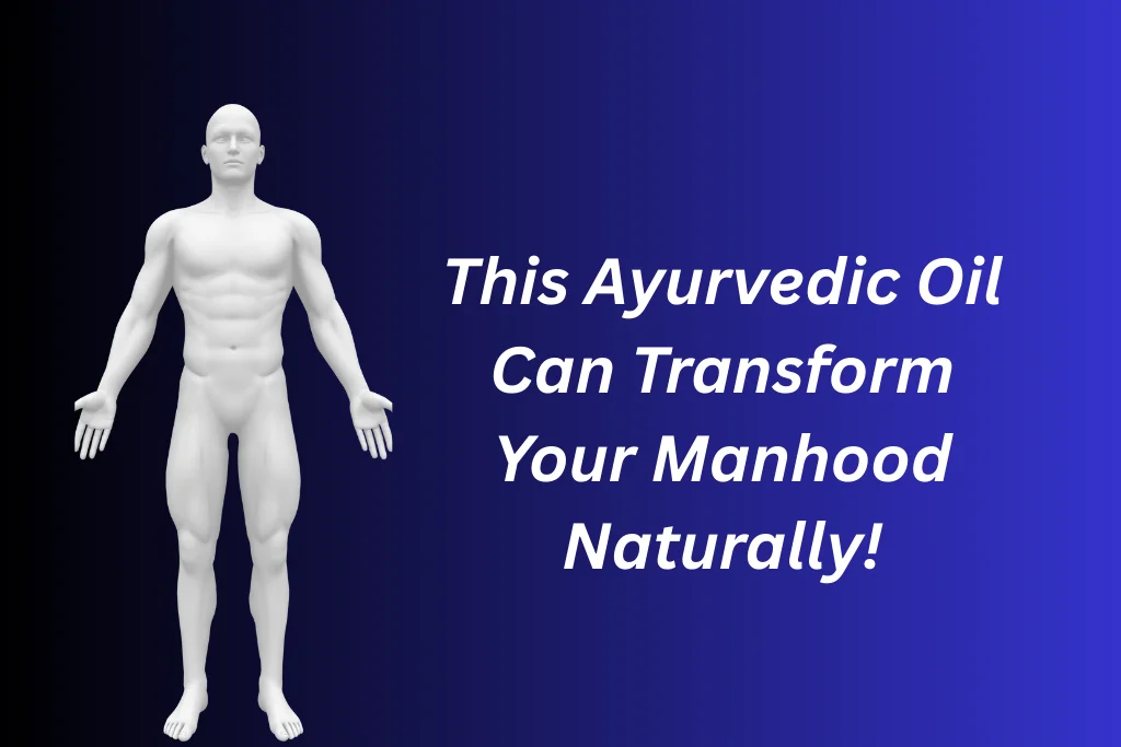 Ayurvedic Oil for Penis Enlargement