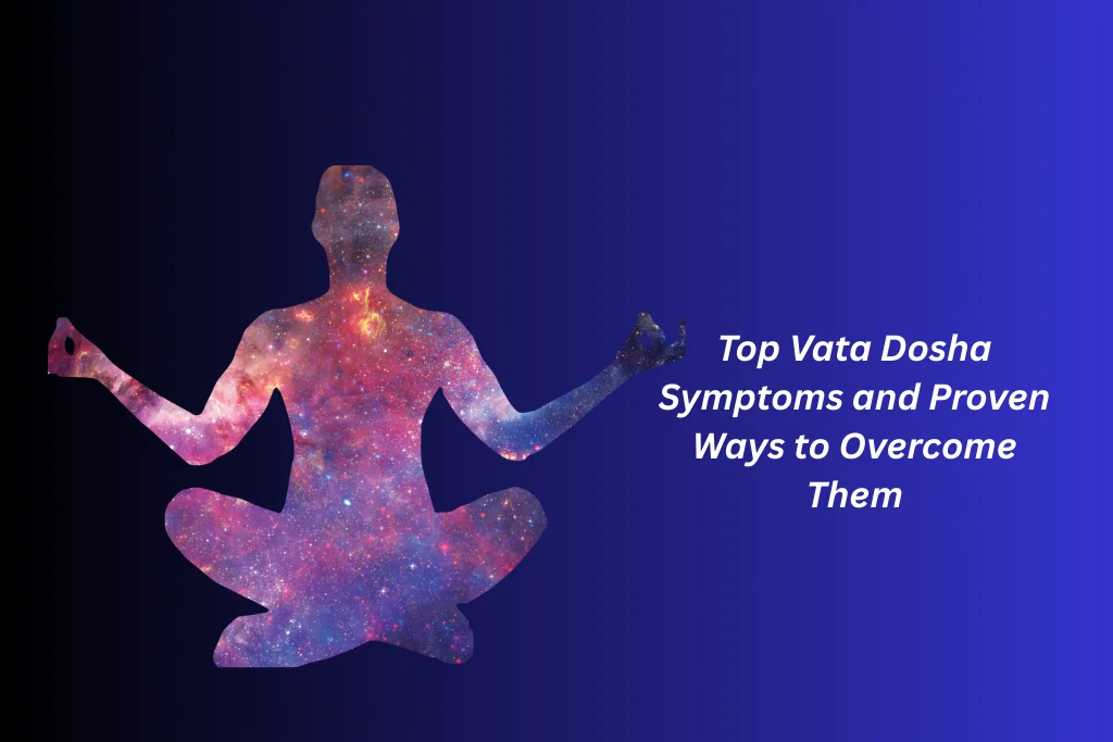 Vata Dosha Symptoms