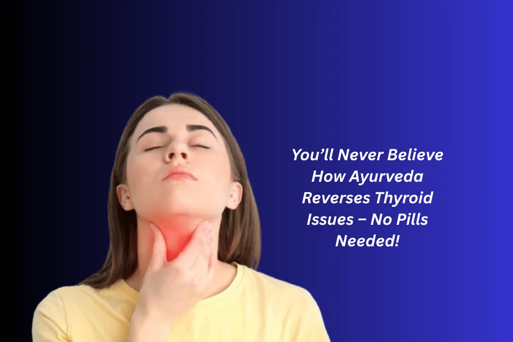 Thyroid Treatment in Ayurveda